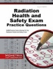 Radiation Health and Safety Exam Practice Questions - Danb Practice Tests and Review for the Radiation Health and Safety Exam (Paperback) - Danb Exam Secrets Test Prep Photo