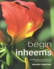 Begin Inheems - 'n Praktiese Gids Vir Die Gebruik Van Inheemse Plante in Jou Tuin (Afrikaans, Paperback) - Anneke Kearney Photo