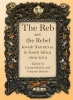 The Reb and the Rebel - Jewish Narratives in South Africa 1982-1913 (Paperback) - Carmel Schrire Photo