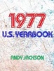 The 1977 U.S. Yearbook - Interesting Facts and Figures from 1977 Including News, Sport, Music, Films, Famous Births & Cost of Living - Excellent Birthday Gift or Anniversary Present! (Paperback) - Andy Jackson Photo