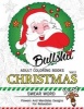 Bullsh*t Adults Coloring Book Christmas Vol.2 - Swear Word, Flower and Mandalas Designs for Relaxation (Paperback) - Mary K Schenck Photo