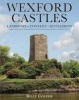 Wexford Castles - Environment, Settlement and Society (Hardcover) - Billy Colfer Photo