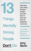 13 Things Mentally Strong People Don't Do (Paperback) - Amy Morin Photo