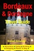 Bordeaux & Dordogne Travel Guide - Attractions, Eating, Drinking, Shopping & Places to Stay (Paperback) - Brendan Kavanagh Photo