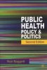 Public Health - Policy and Politics (Paperback, 2nd Revised edition) - Rob Baggott Photo