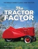 The Tractor Factor - The World's Rarest Classic Farm Tractors (Hardcover) - Robert N Pripps Photo