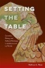 Setting the Table - Ceramics, Dining, and Cultural Exchange in Andalucia and La Florida (Hardcover) - Kathryn L Ness Photo