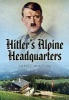 Hitler's Alpine Headquarters (Hardcover) - James Wilson Photo