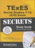 TExES Social Studies 7-12 (232) Secrets Study Guide (Paperback) - Texes Exam Secrets Test Prep Team Photo