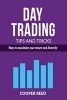 Day Trading Tips and Tricks - Ways to Maximize Your Return and Diversify (Paperback) - Cooper Reed Photo