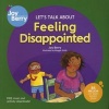 Let's Talk About Feeling Disappointed (Paperback) - Joy Berry Photo