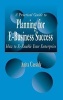 A Practical Guide to Planning for E-Business Success - How to E-Enable Your Enterprise (Hardcover) - Anita Cassidy Photo