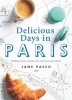 Delicious Days in Paris - Walking Tours to Explore the City's Food and Culture (Hardcover) - Jane Paech Photo