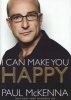 I Can Make You Happy (Paperback) - Paul McKenna Photo