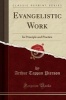 Evangelistic Work - In Principle and Practice (Classic Reprint) (Paperback) - Arthur Tappan Pierson Photo