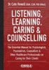 Listening, Learning, Caring and Counselling - The Essential Manual for Psychologists, Psychiatrists, Counsellors and Other Healthcare Professionals on Caring for Their Clients (Hardcover) - Cate Howell Photo