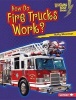 How Do Fire Trucks Work? (Hardcover) - Buffy Silverman Photo