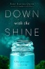 Down with the Shine (Hardcover) - Kate Karyus Quinn Photo