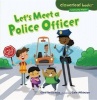 Let's Meet a Police Officer (Paperback) - Gina Bellisario Photo