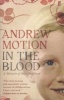 In The Blood - A Memoir Of My Childhood (Paperback) - Andrew Motion Photo