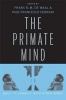 The Primate Mind - Built to Connect with Other Minds (Hardcover) - Frans De Waal Photo