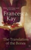 The Translation of the Bones (Paperback) - Francesca Kay Photo