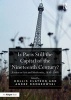 Is Paris Still the Capital of the Nineteenth Century? - Essays on Art and Modernity, 1850-1900 (Hardcover, New Ed) - Hollis Clayson Photo