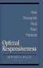 Optimal Responsiveness - How Therapists Heal Their Patients (Hardcover, New) - Howard A Bacal Photo