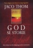 God Se Storie Bybel - Die Verhaal Van Die Skepping Tot Die Wederkoms (Afrikaans, Paperback) - Jaco Thom Photo