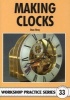 Making Clocks - Workshop Practice Series 33 (Paperback) - Stan Bray Photo