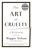 The Art of Cruelty - A Reckoning (Paperback) - Maggie Nelson Photo