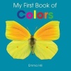 My First Book of Colors (Board book) - Emma Hill Photo