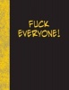 Fuck Everyone - Lined Notebook (Paperback) - Ij Publishing LLC Photo