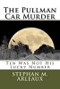 The Pullman Car Murder - Ten Was Not His Lucky Number (Paperback) - Stephan M Arleaux Photo