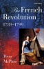 The French Revolution, 1789-1799 (Paperback) - Peter McPhee Photo