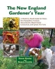 The New England Gardener's Year - A Month-By-Month Guide for Maine, New Hampshire, Vermont, Massachusetts, Rhode Island, Connecticut, and Upstate New York (Hardcover) - Reeser Manley Photo