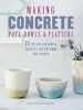 Making Concrete Pots, Bowls, and Platters - 35 Stylish and Simple Projects for the Home and Garden (Paperback) - Hester Van Overbeek Photo