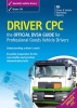 Driver CPC - the Official DSA Guide for Professional Goods Vehicle Drivers 2009 (Paperback) - Driving Standards Agency Photo