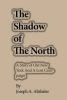 The Shadow of the North - A Story of Old New York and a Lost Campaign (Paperback) - Joseph A Altsheler Photo