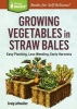 Growing Vegetables in Straw Bales (Paperback) - Craig Lehoullier Photo