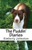 The Puddin' Diaries - A Laugh Out Loud Journal of Real Life (Paperback) - Kimberly J Johnston Photo