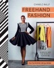 Freehand Fashion - Learn to Sew the Perfect Wardrobe - No Patterns Required! (Hardcover) - Chinelo Bally Photo