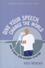 Give Your Speech, Change the World - How to Move Your Audience to Action (Paperback) - Nick Morgan Photo