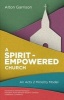 A Spirit-Empowered Church - An Acts 2 Ministry Model (Paperback) - Alton Garrison Photo