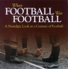 When Football Was Football: A Nostalgic Look at a Century of Football 2015 (Paperback) - Richard Havers Photo