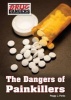 The Dangers of Painkillers (Hardcover) - Peggy J Parks Photo