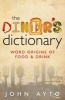 The Diner's Dictionary - Word Origins of Food and Drink (Hardcover, 2nd Revised edition) - John Ayto Photo