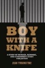 Boy with A Knife - A Story of Murder, Remorse, and a Prisoner's Fight for Justice (Paperback) - Jean Trounstine Photo