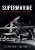 Supermarine - An Illustrated History (Paperback) - Christopher Smith Photo