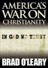 America's War on Christianity (Paperback) - Brad OLeary Photo